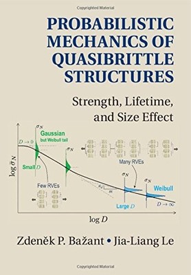 PROBABILISTIC MECHANICS OF QUASIBRITTLE STRUCTURES: By Zdenek P. Bazant NEW