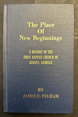 2002 The Place Of New Beginnings  by James E. Pelham (Hardcover)