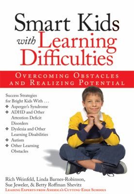 Smart Kids with Learning Difficulties : Overcoming Obstacles and