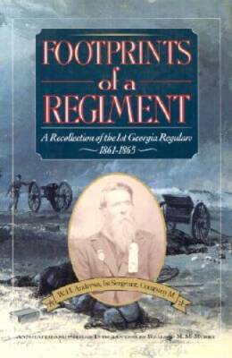 Footprints of a Regiment: A Recollection of the 1st Georgia Regulars, 18 - GOOD