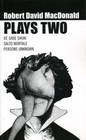 Plays: Two: De Sade Show , Persons Unknown , Salto Moltale by Robert David MacDonald (Paperback, 2003)