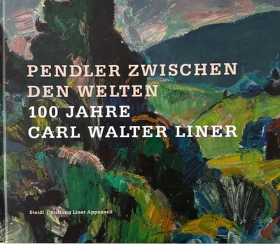 Pendler zwischen den Welten: 100 Jahre Carl Walter Liner. Liner, Carl Walter und