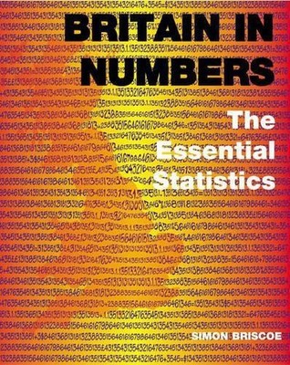 Britain in Numbers: The Essential Statistics by Briscoe, Simon 1842751301