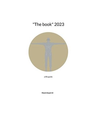 ''The book'' 2023: a life guide: a life guide, Hood 14, Mark