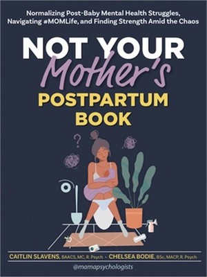 Not Your Mother's Postpartum Book: Normalizing Post-Baby Mental Health Struggles