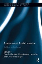 Transnational Trade Unionism : Building Union...