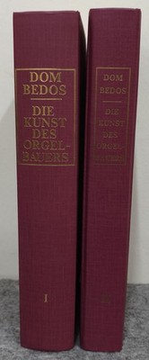 Dom Bedos Die Kunst des Orgelbauers Band I Text und Band II Abbildungen Bedos, D