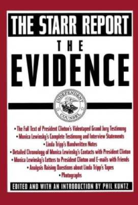 The Evidence: The Starr Report - Paperback By Kuntz, Phil - GOOD