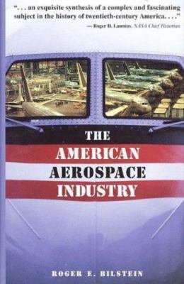 The American Aerospace Industry: From Workshop to Global Enterprise (Twayne's E