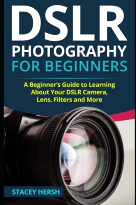 Hersh - DSLR Photography for Beginners  A Beginner's Guide to Learning - X555z