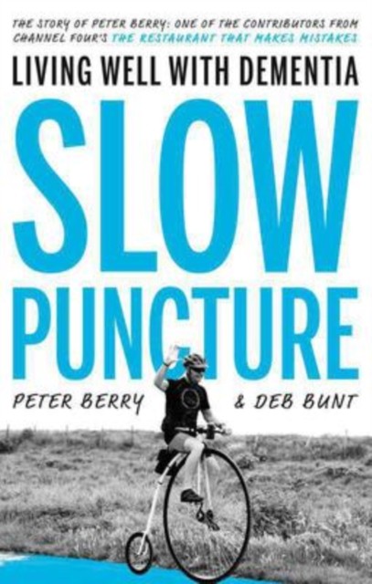 Slow Puncture: Living Well With Dementia Peter Berry - Image 3