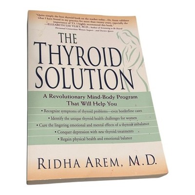 The Thyroid Solution Ridha Arem MD Mind-Body Health Book Paperback Self-Help