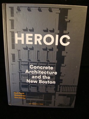 Heroic Concrete Architecture and the New Boston