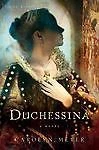 Duchessina: A Novel of Catherine De Medici (Young Royals) by Carolyn Meyer