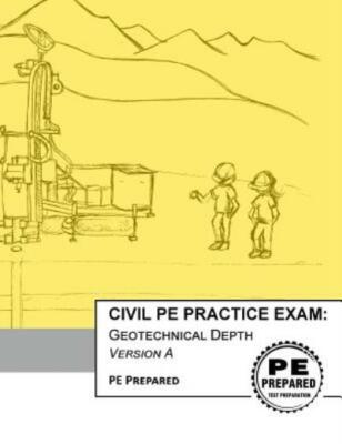Civil Pe Practice Exam: Geotechnical Depth Version A