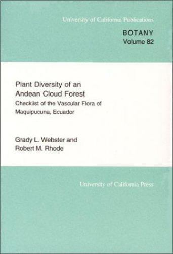 Uc Publications in Botany Ser.: Plant Diversity of an Andean Cloud Forest : ...