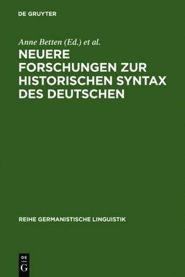 Neuere Forschungen zur historischen Syntax des Deutschen Claudia M. Riehl