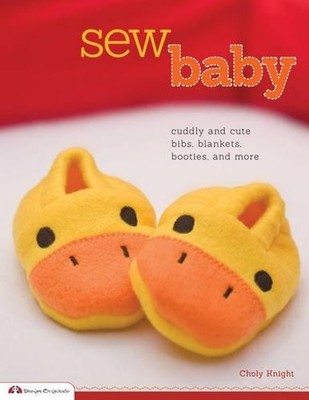 Sew Baby: Cuddly and Cute Bibs, Blanke..., Choly Knight
