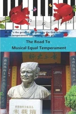 The Road To Musical Equal Temperament by Frank Wei Paperback Book