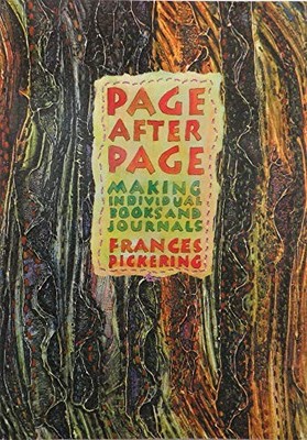 Page After Page: Making Individual Books and Journals,Frances Pi