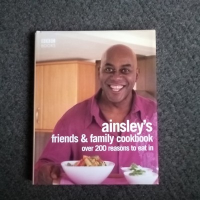 Ainsley's Friends and Family Cookbook - N/A