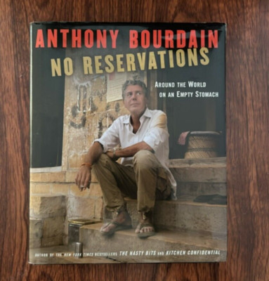 No Reservations: Around the World on an Empty Stomach - Hardcover - VERY GOOD