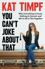 You Cant Joke About That: Why Everything Is Funny, Nothing Is Sacre - VERY GOOD