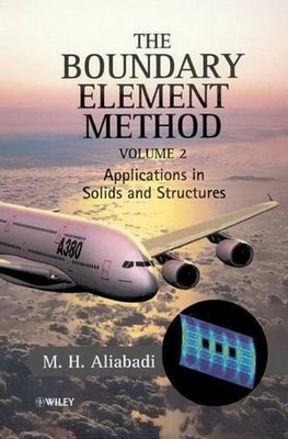 The Boundary Element Method, Volume 2: Applications in Solids and Structures by