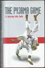 The Pyjama Game: A Journey into Judo by Mark Law Hardback Book The Fast Free