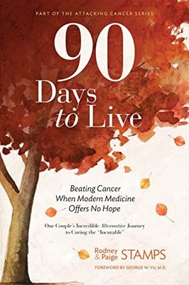 90 Days to Live: Beating Cancer When ..., Stamps, Paige