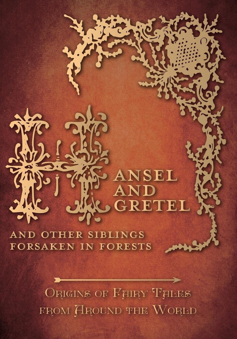 Thumbnail - Hansel And Gretel - And Other Siblings Forsaken In Forests (origins Of