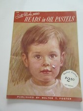 Walter T. Foster 159 vintage Stella Mackie paints Heads in Oil Pastels