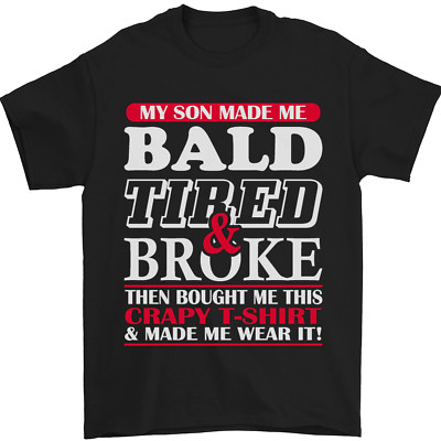 Son Made Me Bald Tired & Broke Vatertag Herren T-Shirt 100% Baumwolle