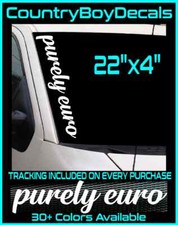 Purely Euro 22 Windshield Vinyl Decal Sticker Jdm Turbo Boost Stance Lowered Gt Purely Euro 22 Windshield Vinyl Decal Sticker Jdm Turbo Boost Stance Lowered Gt