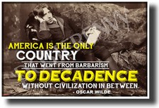 "From Barbarism to Decadence..." - Oscar Wilde - New Famous Person Quote Poster