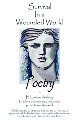 Survival in a Wounded World By Louise H Ashley