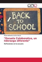 Paola Katherine CortéS Reyes | Escuela Colaborativa, Un Liderazgo Diferente