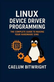 Linux Device Driver Programming: The Complete Guide... | Buch | Zustand sehr gut