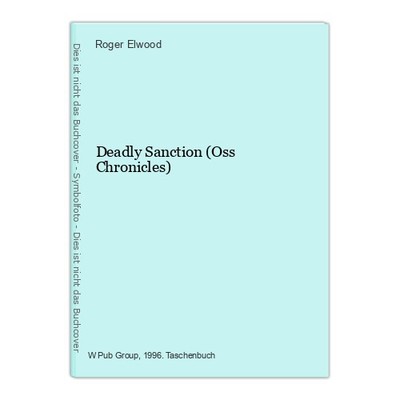 Deadly Sanction (Oss Chronicles) Elwood, Roger: