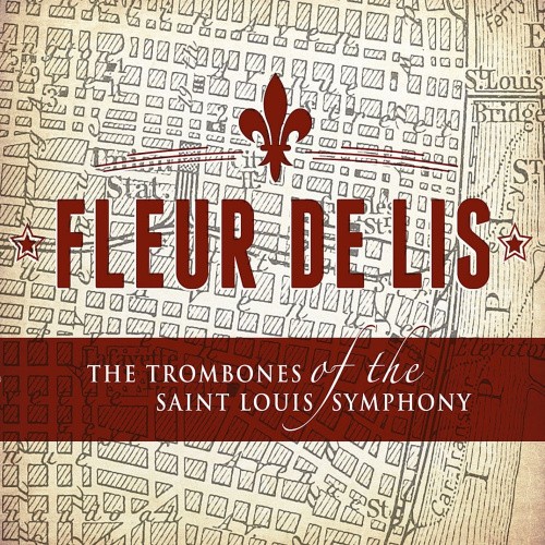 Fleur de Lis by Trombones of Saint Louis Symphony [Audio CD]
