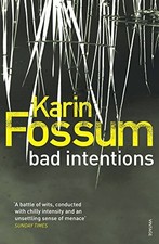 BAD INTENTIONS (Inspector Sejer) by Karin Fossum