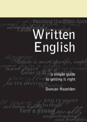 Written English: Getting it Right By Duncan Hazelden