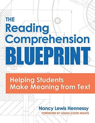 The Reading Comprehension Blueprint Helping Students Make Meaning from Text