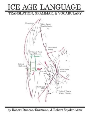 Ice Age Language: Translations, Grammar, and Vocabulary by Jay R. Snyder (Englis