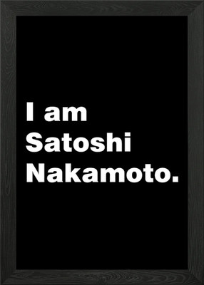 I am Satoshi Nakamoto Gerahmtes Wandbild Poster Leinwanddruck Bild