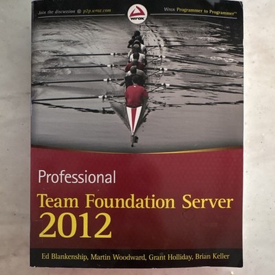 Wrox Professional Guides: Professional Team Foundation Server 2012 Paperback