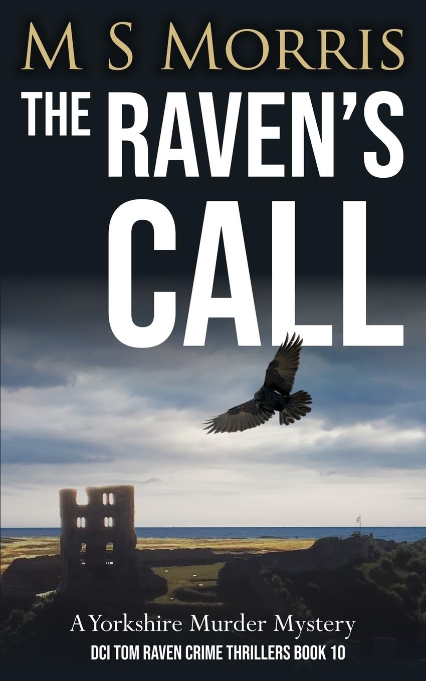 The Raven's Call: A Yorkshire Murder Mystery: 10 (DCI Tom Raven