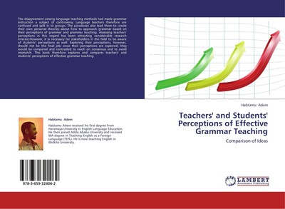 Teachers' and Students' Perceptions of Effective Grammar Teaching Habtamu Adem