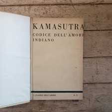 I Kama Sutra. Codice dell'amore indiano, Corbaccio, 1927, ricopertinato, RARO