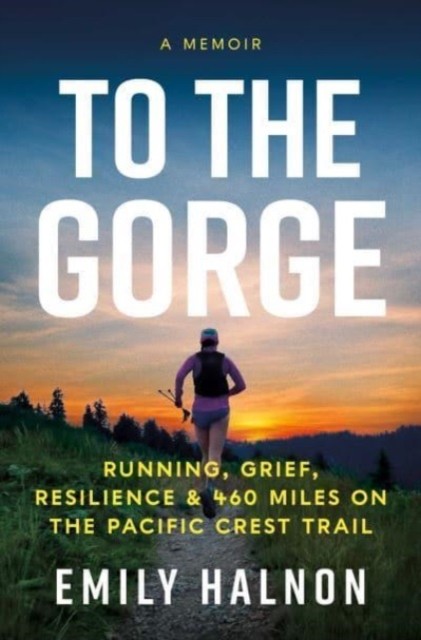 To the Gorge by Emily Halnon HARDBACK 9781639366651